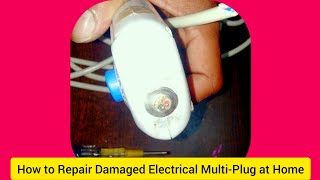 How to Repair  Damaged Electrical Multi -Plug at Home