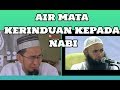 Ustadz Adi hidayat & Syafiq Reza Basalamah || Menangis Dalam Kerinduan Kepada Rasulullah...