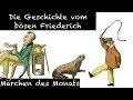 Die Geschichte vom bösen Friederich - Märchen - Deutsch lernen