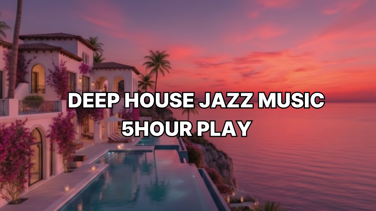 🎧Playlist  DEEP HOUSE JAZZ MUSIC 5HOUR PLAY