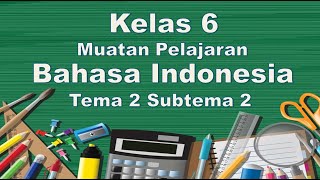 Video Pembelajaran Bahasa Indonesia Kelas 6 Tema 2 Subtema 2