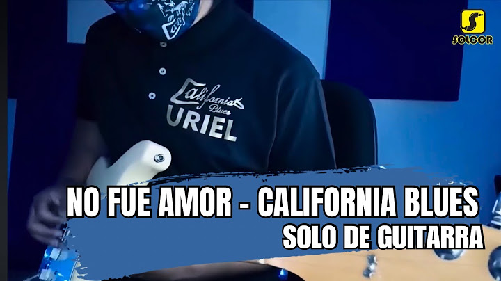 No fue amor - California Blues (Solo de guitarra)