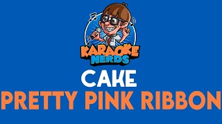 Cake - Pretty Pink Ribbon (Karaoke)