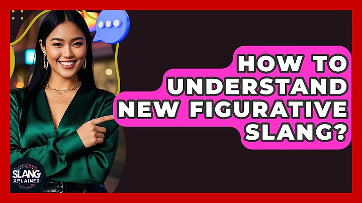 How To Understand New Figurative Slang? - SlangXplained