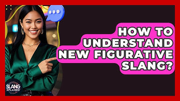 How To Understand New Figurative Slang? - SlangXplained