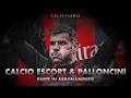 FALSISSIMO EP 24 - CALCIO ESCORT & PALLONCINI