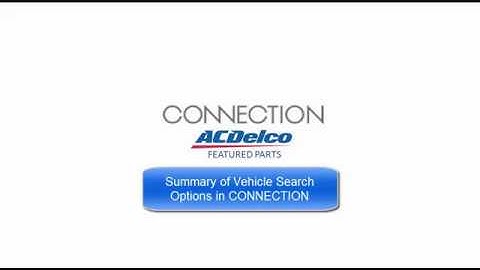…ACDelco CONNECTION eBit – Summary of how to look up vehicles in CONNECTION