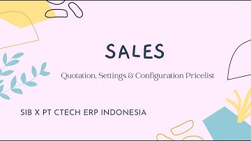 Odoo 16 - Quotation, Setting & Pricelist Modul Sales [SIB X PT Ctech ERP Indonesia]