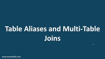 Table Aliases and Multi-Table Joins | Essential SQL
