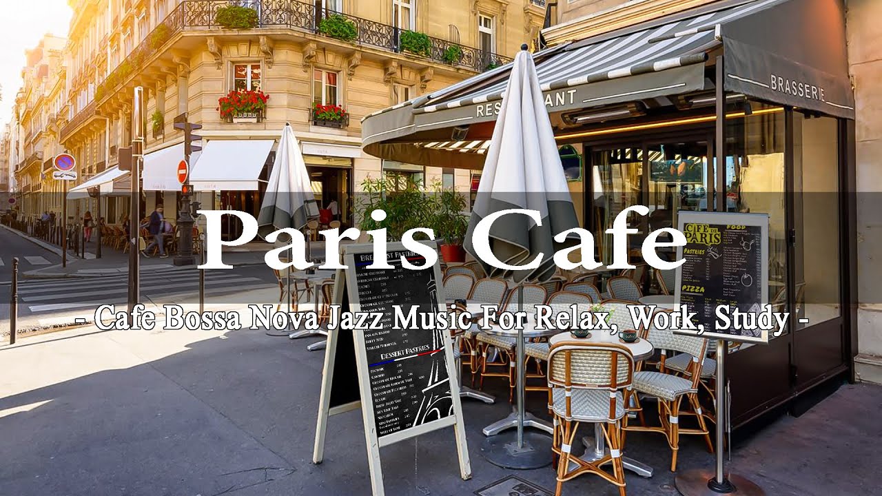 Paris Outdoor Cafe Ambient & Bossa Cafe Jazz Music Playlist Coffee