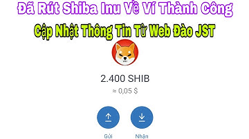 Đã Rút Shiba Inu Về Ví Thành Công Từ Con Web Đào Shiba Inu Tự Động / Cập Nhật Thông Tin Web Đào JST