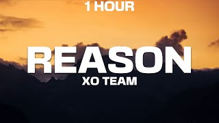 [1 Hour] Xo Team - Reason (Lyrics)