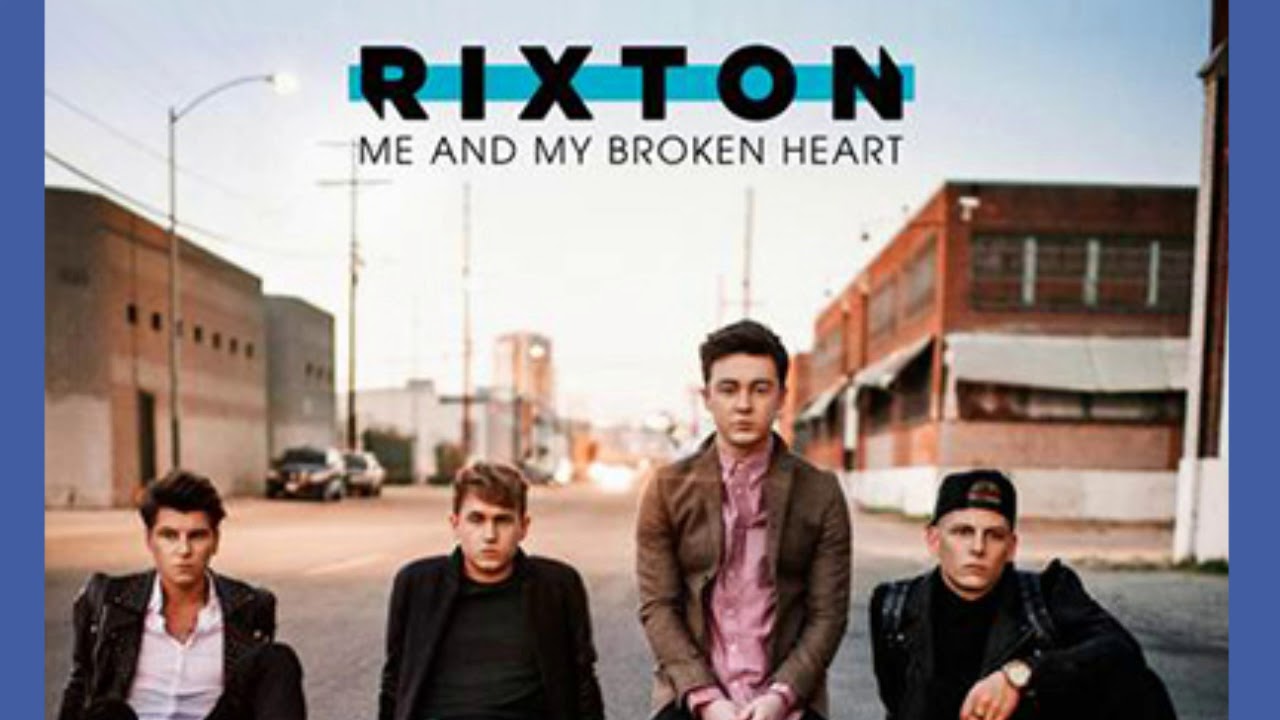 My broken last night. Me and my broken Heart. Rixton me and my broken. My Heart broken. Rexton me and my broken Heart.