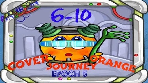Cover Orange: Journey Epoch 5 Levels 6-10 (3 stars) - Game on Android & iOS