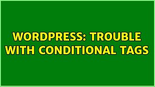 Wordpress: Trouble with conditional tags