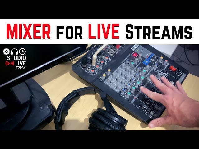 How I use a mixer for live streaming and YouTube