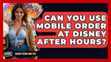 Can You Use Mobile Order At Disney After Hours? - Insider Theme Park Tips