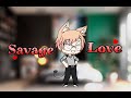 Savage Love GachaClub Meme Ft Juju Lia Savage Love GachaClub Meme Ft Juju Lia