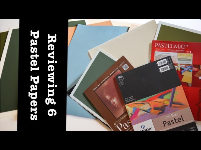 How to Pick the right soft pastel paper for you - reviewing 6 brands of  pastel papers. 