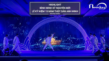 HIGHLIGHT | LỄ KỶ NIỆM 15 NĂM THÀNH LẬP THỦY SẢN ANH MINH | NDM x AMFCO