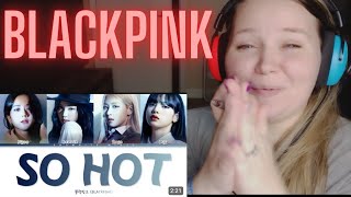 FIRST Reaction to BLACKPINK - SO HOT 🔥🔥🔥🥵
