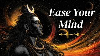 Ease Your Mind | Om Namah Shivaya Chant