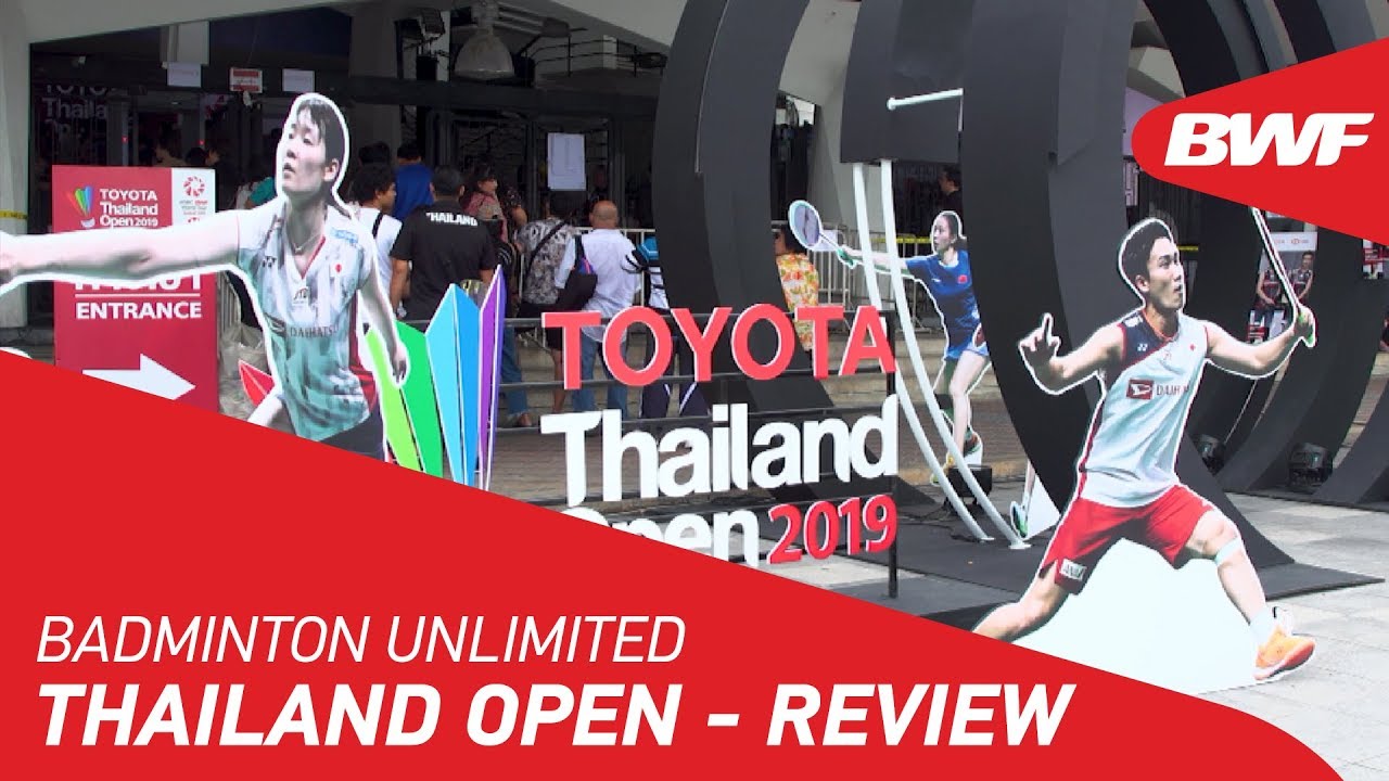 Badminton Unlimited 2019 | TOYOTA Thailand Open - Review | BWF 2019