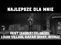 Rest DIXON37 - Najlepsze dla mnie ft. Dedis, Louis Villain, Kafar DIX37, Intruz (Prod.Louis x Flame)