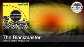 The Blackmaster - Ultimate Control (Original Mix)