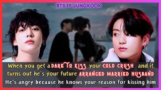 Jungkook FF When You Dare to Kiss Your Cold Crush He's Future Arranged Married Husband BTS Oneshot