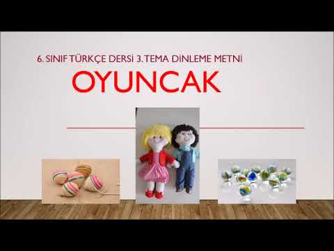 6. Sınıf Türkçe Dersi Oyuncak Dinleme Metni