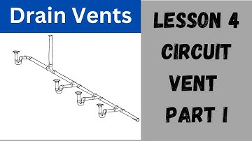 Drain Venting Lesson 4 - Circuit Vents Part I