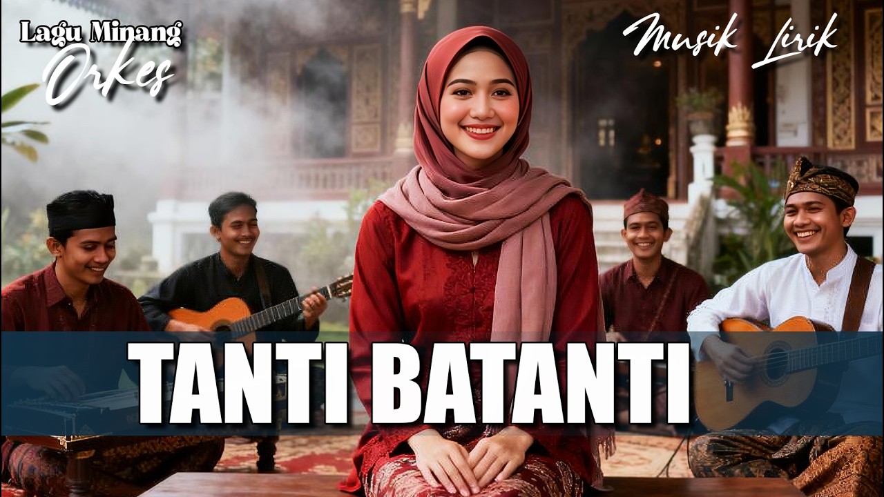 Tanti Batanti - Orkes Minang - Musik Lirik - Cover🌿🎧