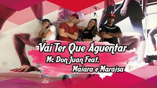 Vai Ter Que Aguentar - Mc Don Juan Part. Maiara e Maraisa (Coreografia) | Filipinho Stemler