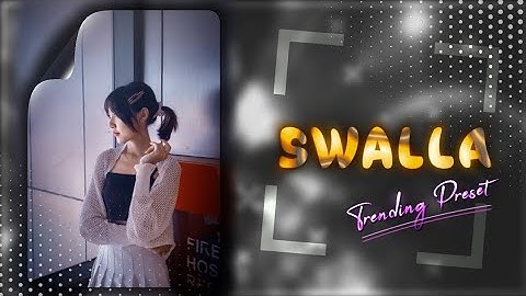 Swalla 👀🥴|| TRENDING XML FILE 👀📌 || ALIGHT MOTION XML 📈🔥