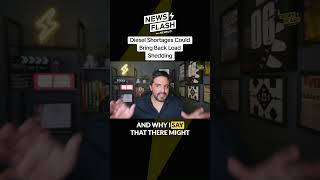 🚨ICYMI: Diesel Shortages Could Bring Back Load Shedding