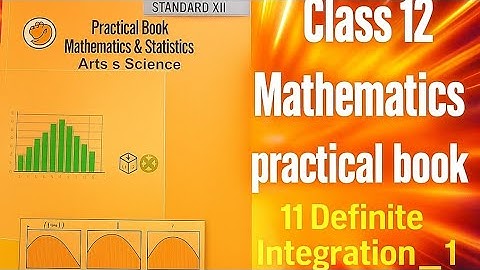🔥#12th Class Mathematics Practical Book answer 11. Definite Integration _1