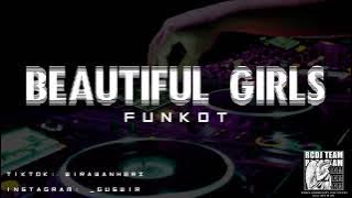 DJ BEAUTIFUL GIRLS - FUNKOT REMIX #2022