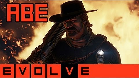 Evolve - Abe Gameplay and Strategy