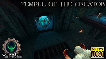 Quake II: Call of the Machine. Temple of the Creator [HD 1080p 60fps]