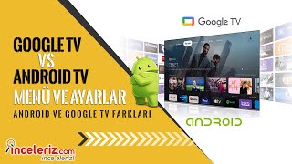 Google Tv vs Android TV! Menü ve Arayüz Karşılaştırmaları