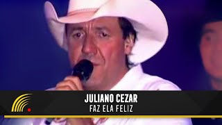 Juliano Cezar - Faz Ela Feliz - Grandes Encontros Sertanejos