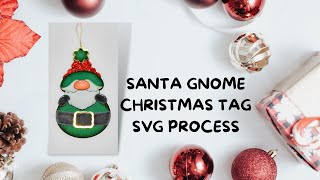 SANTA GNOME CHRISTMAS TAG PROCESS