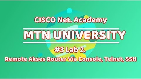 #3 Lab 2, Remote Akses Router Via Console, Telnet & SSH