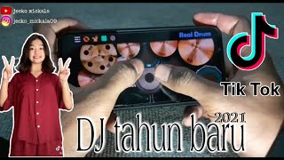 DJ MALAM TAHUN BARU 2021 - MASHUP LAGU TIK TOK VIRAL CHIKAKIKU REAL DRUM COVER