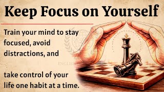 How to Keep Focus on Yourself | Graded Reader | Improve Your English Fluency ✅️