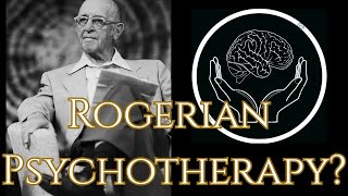 Rogerian Psychotherapy? - So, You Want To Learn Psychology? EP 18: On Becoming A Person