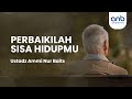 Perbaikilah sisa hidupmu   ustadz ammi nur baits