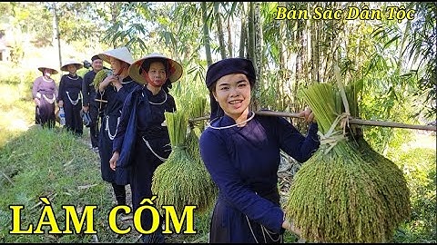 LÀM CỐM DÂN TỘC TÀY - HẾT KHẨU MẨU