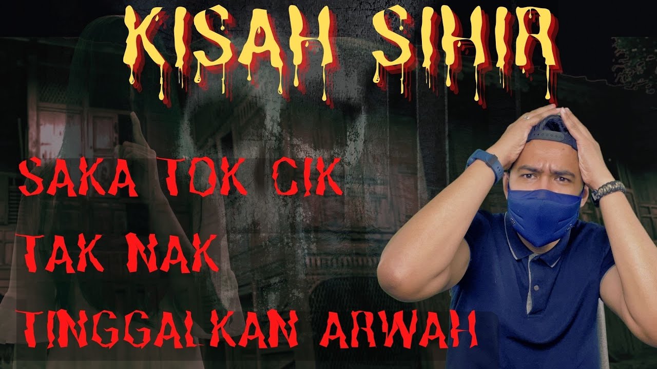 KISAH SIHIR | SAKA TOK CIK TAK NAK TINGGALKAN ARWAH